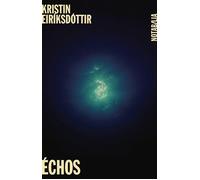 Échos - Kristin Eiriksdottir - Noir Sur Blanc - broché - Roman