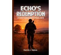 Echo's Redemption: A First Sergeant's Final Ride
