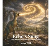 Echo's Song: Heartwarming Dinosaur Story About Finding Your Voice and the Courage to Use It