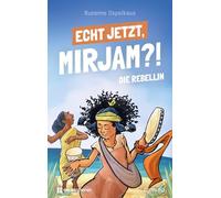 Echt jetzt, Mirjam?! Die Rebellin