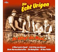 Echt Urigen - So Klingt Die Musi