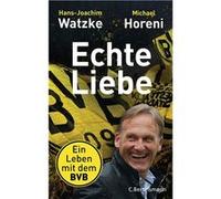 Echte Liebe | Hans-Joachim Watzke Hans-Joachim WatzkeHans-Joachim Watzke (Auteur)