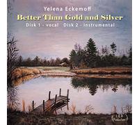 Eckemoff, Yelena - Better Than Gold and. [Import]