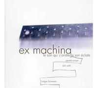 Eckert - Ex Machina-Le Son Qui S'arrete Le Son Eclate Vol