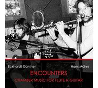 Eckhardt Günther,Hans Mühre - Encounters-Chamber Music for Flute & Guitar