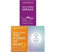 Eckhart Tolle 3 Books Collection Set The Power Of Now; Practicing The Power Of Now & Stillness Speaks