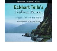 [(Eckhart Tolle's Findhorn Retreat)] [Author: Eckhart Tolle] published on (November, 2005)