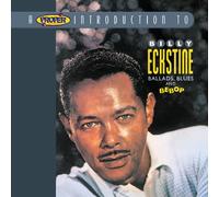 Eckstine, Billy - A Proper Introduction to Billy Eckstine: Ballads, Blues and Bebop