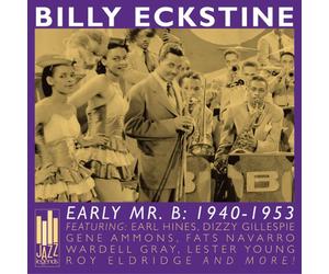 Eckstine, Billy - Early Mr B: 1940-1953
