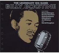 Eckstine, Billy - Legendary Big Band 1943-1947