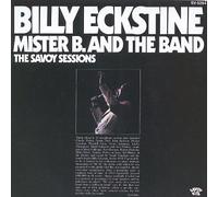 Eckstine, Billy - Mister B. & Band-Savoy Session
