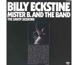 Eckstine, Billy - Mister B. & Band-Savoy Session