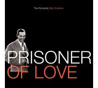 Eckstine, Billy - Prisoner of Love: The Romantic Billy Eckstine