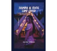 ECL EPISODIO 1: JASMINA AL EROTIC CAMP LAVISH: Un Primo Amore, la Prima Volta e una Storia d’Estate per Sempre
