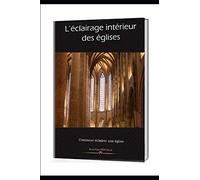 Eclairage des églises: Comment éclairer l'église