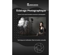 Eclairage Photographique: Techniques et Méthodes. Flash et Lumière Naturelle