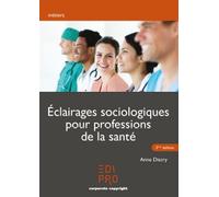 Éclairages sociologiques pour professions de santé - Anne Discry - Edi Pro - broché - Essai