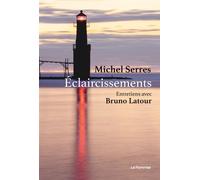 Éclaircissements Entretiens avec Bruno Latour - Michel Serres - Le Pommier - broché - Essai