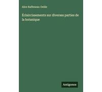 Éclaircissements sur diverses parties de la botanique