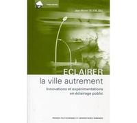 Eclairer la ville autrement Jean-Michel Deleuil (Auteur)