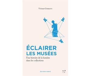 Éclairer les musées - Viviana Gobbato - MkF éditions - broché - Essai