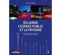 Éclairer l'espace public et le paysage: Nouvelles pratiques face aux enjeux environnementaux et sociétaux