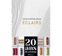 Eclairs. 20 ans de création - Christophe Adam - La Martiniere Eds De - relié - Guide