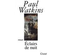 Eclairs de nuit - Paul Watkins - Grasset - broché - Livre