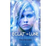 Eclat de Lune - La trilogie lunaire T3