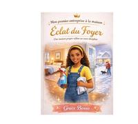 Éclat du Foyer Mon premier entreprise à la maison: Un livre éducatif et interactif avec activités, coloriages et plan financier pour développer de jeunes leaders responsables