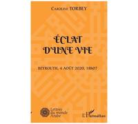 Eclat D'une Vie - Beyrouth, 4 Août 2020, 18h07