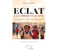 Mansour Dème – ECLAT La lumière inclusive : Une aventure riche en enseignements – Broché