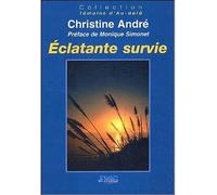 Eclatante survie - Christine André - Jmg - broché - Etude