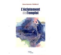 Eclatement de l'emploi - D G TREMBLAY - Presses Universite Du Quebec - broché - Etude