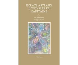 Éclats Astraux : L'Odyssée du Capitaine: Le Cube des Neuf Mondes : Par-delà l'Horizon