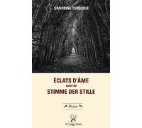 Eclats d’âme, suivi de Stimme der Stille