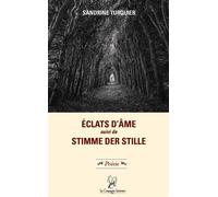 Éclats d’âme, suivi de Stimme der Stille Suivi de Stimme der Stille - Sandrine Turquier - La Compagnie Litteraire - broché - Poésie