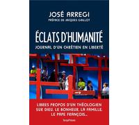 Éclats d’humanité Journal d'un chrétien en liberté - José Arregi - Temps Present - broché - Essai