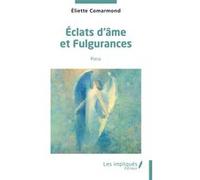 Eclats d'âmes et fulgurances Marie Laure Eliette Comarmond (Auteur)