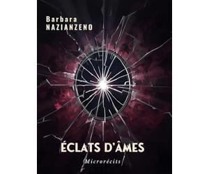 ÉCLATS D'ÂMES: Microrécits