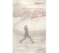 Eclats de la violence: Pour une lecture comparatiste des Illuminations d'Arthur Rimbaud