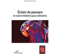 Éclats de pourpre et autres histoires pas ordinaires - Martial Barrault - L'harmattan - broché - Nouvelles