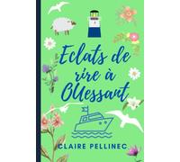 Eclats de rire à Ouessant: Un roman feel good breton