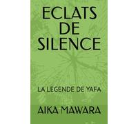 ECLATS DE SILENCE: LA LEGENDE DE YAFA