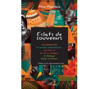 Eclats de souvenirs Les années 60, les anciens combattants, Lat Dior et le rail au Sénégal, le dialogue islamo-chrétien… - Abou Haydara - L'harmattan - broché - Essai