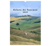 Calendrier 2027 · Éclats de Toscane | Un calendrier qui capture, mois après mois, la lumière envoûtante de la… · DIN A3 portrait · CALVENDO Calendrier mural