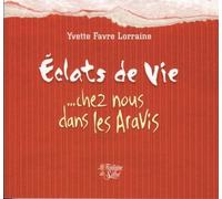 Eclats De Vie - ... Chez Nous, Dans Les Aravis