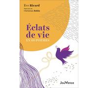 Eclats de vie en 60 poèmes - Eve Ricard - Jouvence - broché - Guide