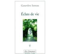 Éclats de vie Geneviève Serreau (Auteur)