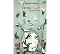 Eclats de vie: Histoires persanes